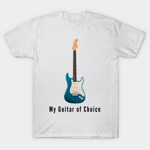 Strat - My Guitar of Choice T-Shirt by AlmostNotSane